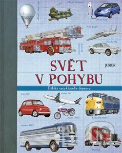 Svět v pohybu – Dětská encyklopedie dopravy - kolektiv autorů