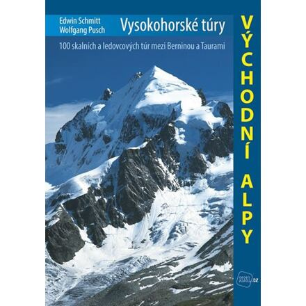 Vysokohorské túry – Východní Alpy - Edwin Schmitt