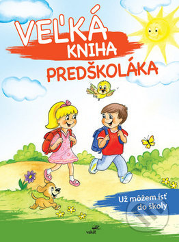 Veľká kniha predškoláka (Už môžem ísť do školy) - Mária Štefánková - kniha z kategorie Úkoly pro děti