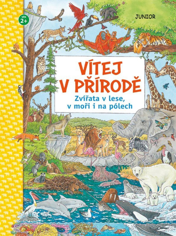 Vítej v přírodě - Zvířata v lese, v moři i na pólech - kolektiv autorů