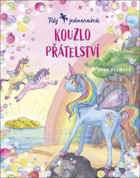 Ráj jednorožců - Kouzlo přátelství - Anna Blumová