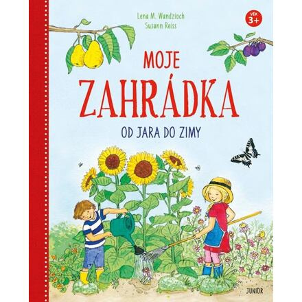Moje zahrádka - Od jara do zimy - Lena M. Wandzioch