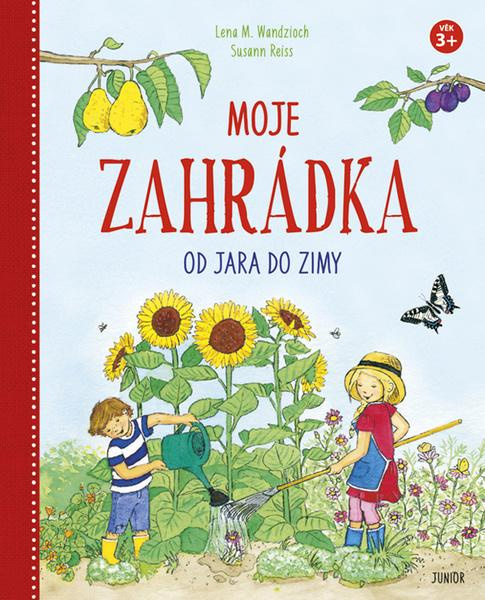 Moje zahrádka - Od jara do zimy - Lena M. Wandzioch