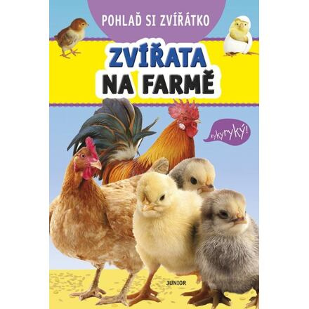Pohlaď si zvířátko – Zvířata na farmě - kolektiv autorů