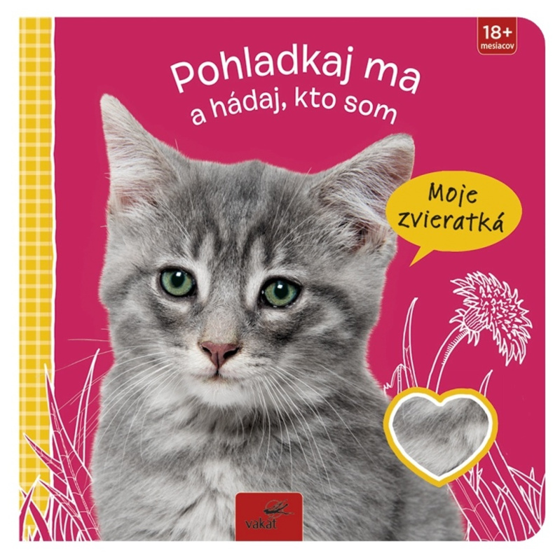 Pohladkaj ma a hádaj, kto som - Moje zvieratká - kniha z kategorie Beletrie pro děti