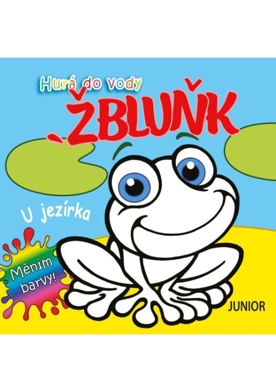 Hurá do vody ŽBLUŇK U jezírka Nakladatelství JUNIOR s. r. o.