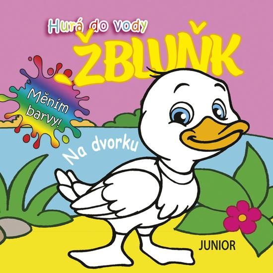 Hurá do vody ŽBLUŇK Na dvorku Nakladatelství JUNIOR s. r. o.