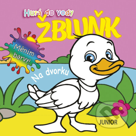 Hurá do vody ŽBLUŇK Na dvorku Nakladatelství JUNIOR s. r. o.