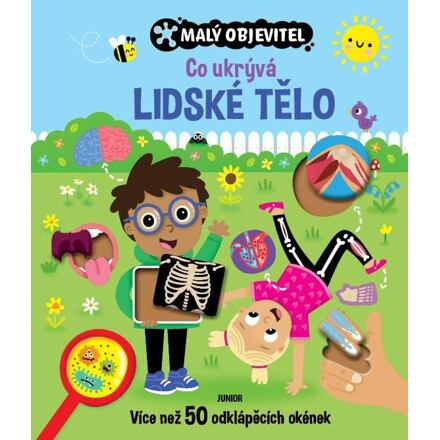Co ukrývá lidské tělo - Malý objevitel - kolektiv autorů