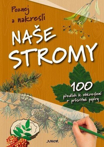 Naše stromy (100 předloh k obkreslení + průsvitné papíry) - kniha z kategorie Naučné knihy