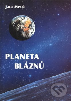 Planeta bláznů - Jára Meců