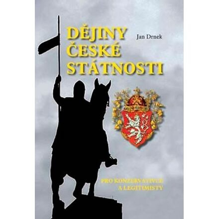 Dějiny české státnosti pro konzervativce a legitimisty