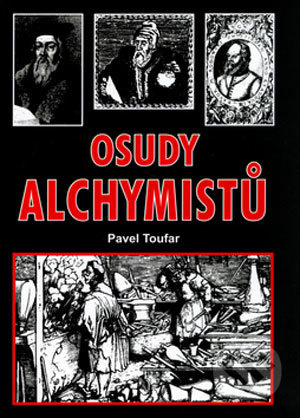 Osudy alchymistů (Deváté setkání s tajemstvím) - Pavel Toufar - kniha z kategorie Filozofie