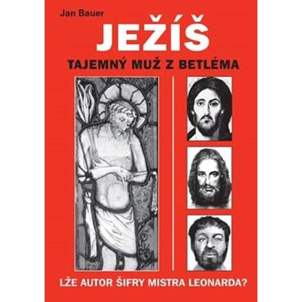 Ježíš - Tajemný muž z Betléma