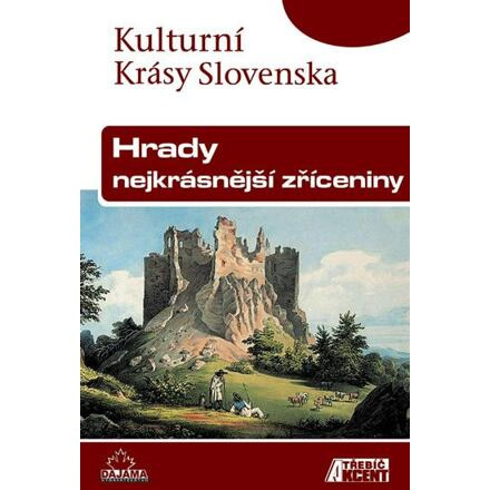 Hrady, nejkrásnější zříceniny - Kulturní Krásy Slovenska