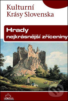 Hrady, nejkrásnější zříceniny - Kulturní Krásy Slovenska