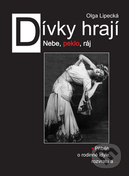 Dívky hrají (Nebe, peklo, ráj) - Olga Lipecká - kniha z kategorie Beletrie