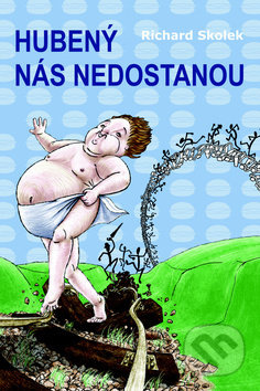 Hubený nás nedostanou - Richard Skolek - kniha z kategorie Beletrie