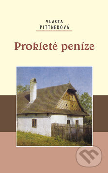 Prokleté peníze Ing. Drahomír Rybníček-Vydavatelství AKCENT