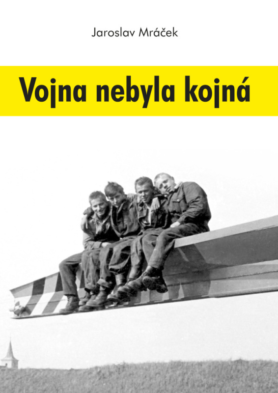 Vojna nebyla kojná - Jaroslav Mráček - kniha z kategorie Životopisy