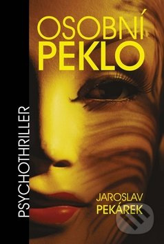 Osobní peklo - Jaroslav Pekárek - kniha z kategorie Detektivky, thrillery a horory