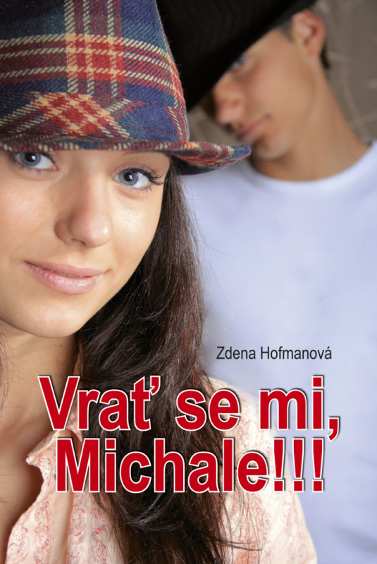 Vrať se mi, Michale!!! - Zdena Hofmanová - kniha z kategorie Romantická