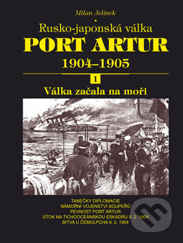 Port Artur 1904 - 1905: Rusko-japonská válka (1.díl - Válka začala na moři) - kniha z kategorie Historie