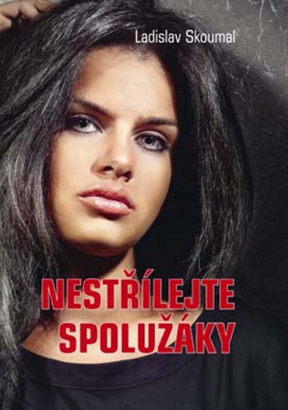 Nestřílejte spolužáky - Ladislav Skoumal - kniha z kategorie Detektivky
