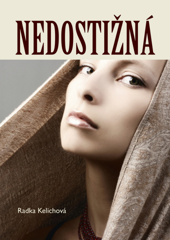 Nedostižná - Radka Kelichová - kniha z kategorie Romantická