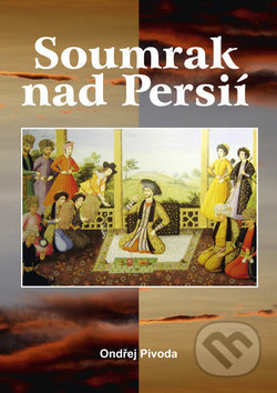 Soumrak nad Persií - Ondřej Pivoda - kniha z kategorie Romantická