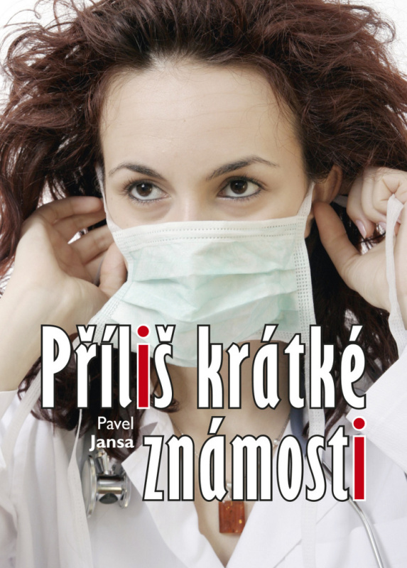 Příliš krátké známosti - Pavel Jansa - kniha z kategorie Romantická