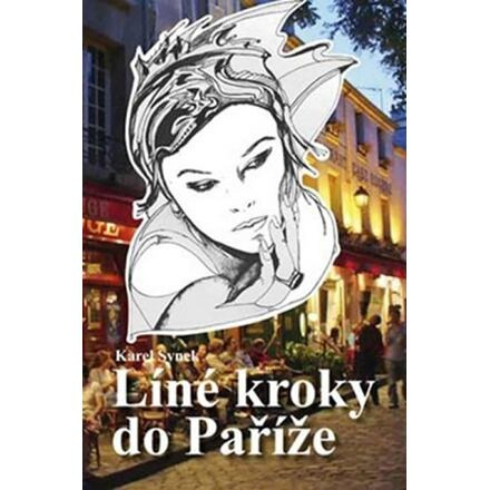 Líné kroky do Paříže Ing. Drahomír Rybníček-Vydavatelství AKCENT
