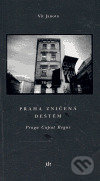 Praha zničená deštěm / Praga Caput Regni - Vít Janota