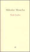 Malá kniha - Miloslav Moucha