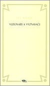 Vizionáři a vyznavači - Jan Wiendl