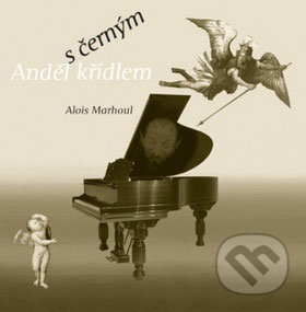 Anděl s černým křídlem - Alois Marhoul