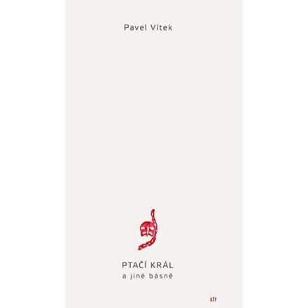 Ptačí král a jiné básně - Pavel Vítek