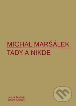Tady a nikde - Michal Maršálek