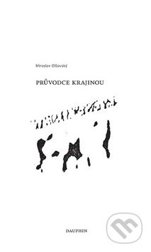 Průvodce krajinou - Miroslav Olšovský