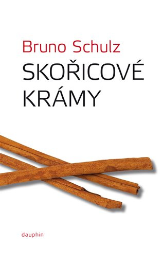 Skořicové krámy - Bruno Schulz