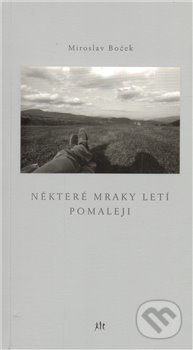 Některé mraky letí pomaleji - Miroslav Boček