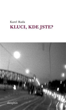 Kluci, kde jste? - Karel Rada