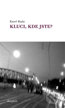 Kluci, kde jste? - Karel Rada