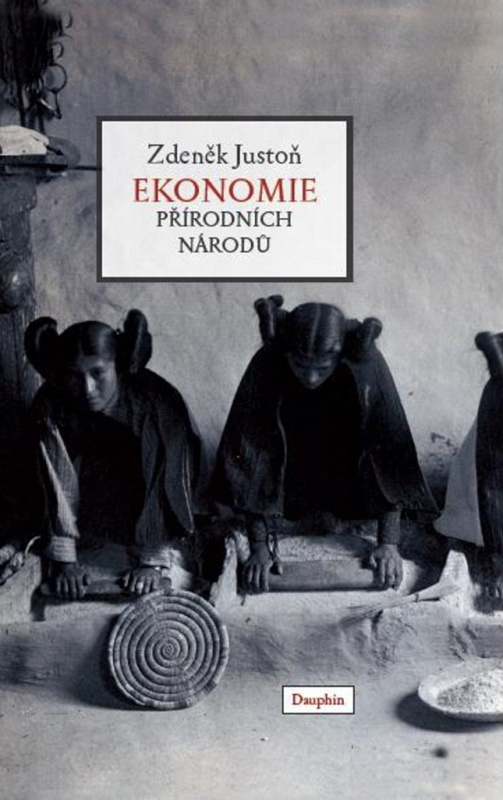 Ekonomie přírodních národů - Zdeněk Justoň