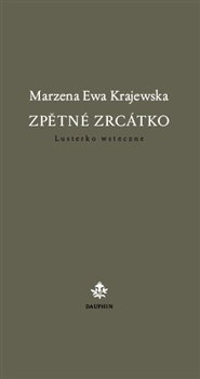 Zpětné zrcátko / Lusterko wsteczne - Marzena Ewa Krajewska