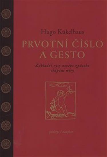 Prvotní číslo a gesto - Hugo Kükelhaus