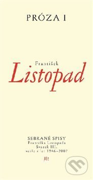 Prózy I - František Listopad