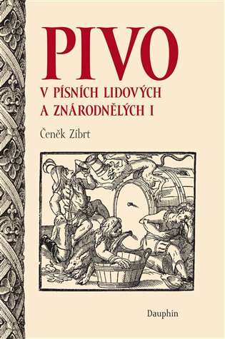 Pivo v písních lidových a znárodnělých I - Čeněk Zíbrt