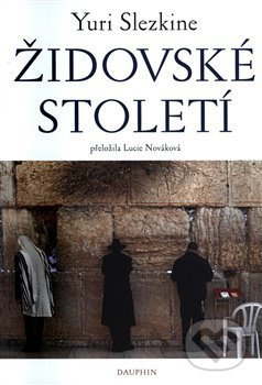 Židovské století - Yuri Slezkin