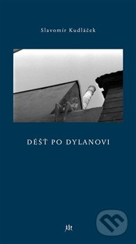 Déšt po Dylanovi - Slavomír Kudláček
